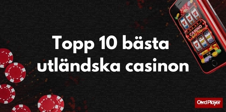Topp 10 bästa utländska casinon enligt gendercrime.eu
