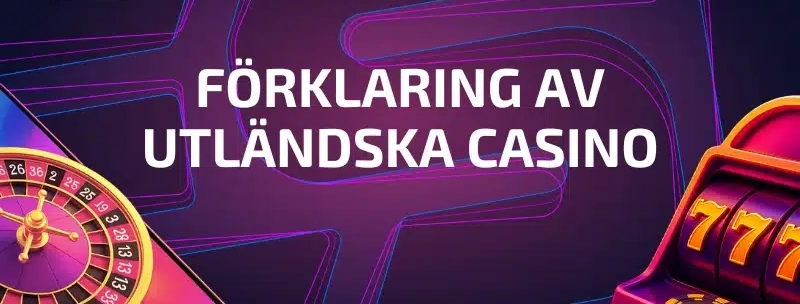 Vad som menas med ett utländskt casino